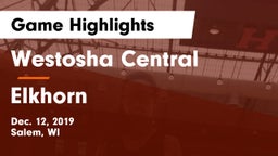 Westosha Central  vs Elkhorn  Game Highlights - Dec. 12, 2019