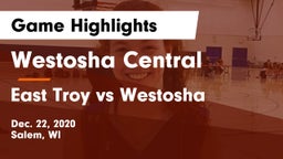 Westosha Central  vs East Troy vs Westosha Game Highlights - Dec. 22, 2020