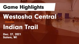 Westosha Central  vs Indian Trail  Game Highlights - Dec. 27, 2021