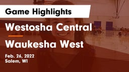 Westosha Central  vs Waukesha West  Game Highlights - Feb. 26, 2022