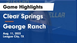 Clear Springs  vs George Ranch  Game Highlights - Aug. 11, 2023