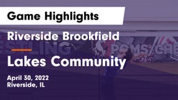 Riverside Brookfield  vs Lakes Community  Game Highlights - April 30, 2022