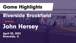 Riverside Brookfield  vs John Hersey  Game Highlights - April 30, 2022