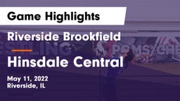 Riverside Brookfield  vs Hinsdale Central  Game Highlights - May 11, 2022