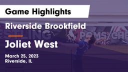 Riverside Brookfield  vs Joliet West  Game Highlights - March 25, 2023