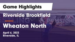 Riverside Brookfield  vs Wheaton North Game Highlights - April 6, 2023