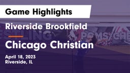 Riverside Brookfield  vs Chicago Christian  Game Highlights - April 18, 2023