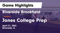 Riverside Brookfield  vs Jones College Prep Game Highlights - April 21, 2023