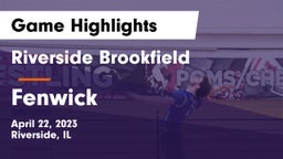 Riverside Brookfield  vs Fenwick  Game Highlights - April 22, 2023