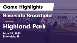 Riverside Brookfield  vs Highland Park  Game Highlights - May 13, 2023