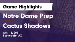 Notre Dame Prep  vs Cactus Shadows  Game Highlights - Oct. 16, 2021