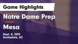 Notre Dame Prep  vs Mesa  Game Highlights - Sept. 8, 2023