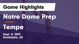 Notre Dame Prep  vs Tempe Game Highlights - Sept. 8, 2023