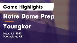 Notre Dame Prep  vs Youngker  Game Highlights - Sept. 12, 2023
