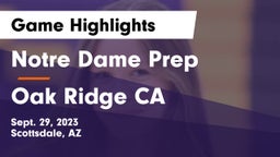 Notre Dame Prep  vs Oak Ridge CA Game Highlights - Sept. 29, 2023