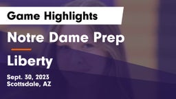 Notre Dame Prep  vs Liberty  Game Highlights - Sept. 30, 2023