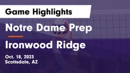 Notre Dame Prep  vs Ironwood Ridge  Game Highlights - Oct. 18, 2023