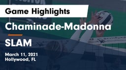 Chaminade-Madonna  vs SLAM Game Highlights - March 11, 2021
