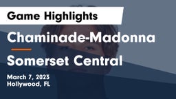 Chaminade-Madonna  vs Somerset Central Game Highlights - March 7, 2023