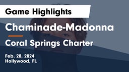 Chaminade-Madonna  vs Coral Springs Charter Game Highlights - Feb. 28, 2024