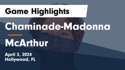 Chaminade-Madonna  vs McArthur Game Highlights - April 3, 2024