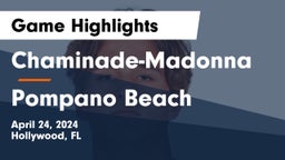 Chaminade-Madonna  vs Pompano Beach Game Highlights - April 24, 2024