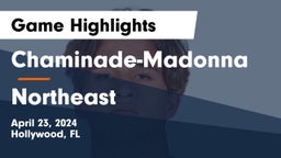 Chaminade-Madonna  vs Northeast Game Highlights - April 23, 2024
