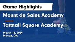 Mount de Sales Academy vs Tattnall Square Academy Game Highlights - March 13, 2024