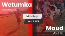 Matchup: Wetumka  vs. Maud  2018
