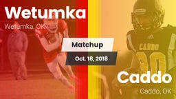 Matchup: Wetumka  vs. Caddo  2018