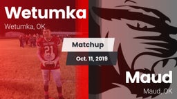 Matchup: Wetumka  vs. Maud  2019