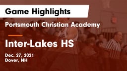 Portsmouth Christian Academy  vs Inter-Lakes HS Game Highlights - Dec. 27, 2021