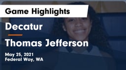 Decatur  vs Thomas Jefferson  Game Highlights - May 25, 2021