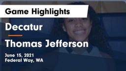 Decatur  vs Thomas Jefferson Game Highlights - June 15, 2021
