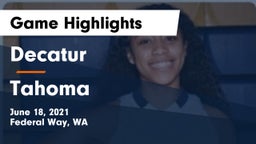 Decatur  vs Tahoma  Game Highlights - June 18, 2021