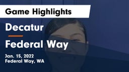 Decatur  vs Federal Way  Game Highlights - Jan. 15, 2022