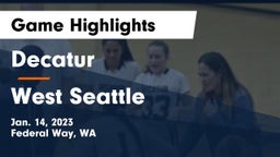 Decatur  vs West Seattle  Game Highlights - Jan. 14, 2023