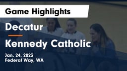 Decatur  vs Kennedy Catholic  Game Highlights - Jan. 24, 2023
