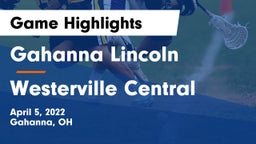 Gahanna Lincoln  vs Westerville Central  Game Highlights - April 5, 2022