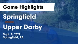 Springfield  vs Upper Darby  Game Highlights - Sept. 8, 2022