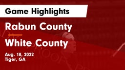 Rabun County  vs White County  Game Highlights - Aug. 18, 2022
