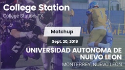 Matchup: College Station vs. UNIVERSIDAD AUTONOMA DE NUEVO LEON 2019