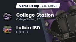 Recap: College Station  vs. Lufkin ISD 2021