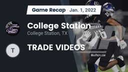 Recap: College Station  vs. TRADE VIDEOS 2022