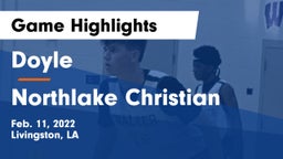 Doyle  vs Northlake Christian  Game Highlights - Feb. 11, 2022