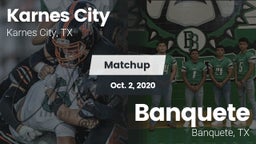 Matchup: Karnes City High vs. Banquete  2020