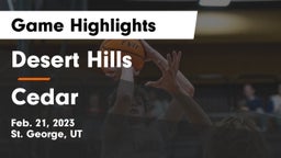 Desert Hills  vs Cedar  Game Highlights - Feb. 21, 2023