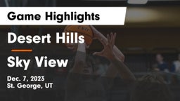 Desert Hills  vs Sky View  Game Highlights - Dec. 7, 2023