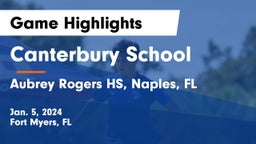 Canterbury School vs Aubrey Rogers HS, Naples, FL Game Highlights - Jan. 5, 2024