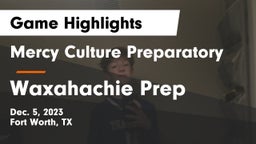 Mercy Culture Preparatory vs Waxahachie Prep  Game Highlights - Dec. 5, 2023
